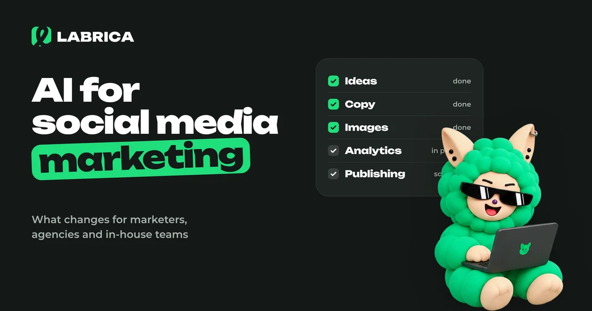AI for Social Media Marketing: How It Changes the Work of Marketers, Teams and Agencies, an illustration by LABRICA